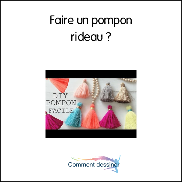 Faire un pompon rideau